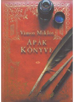 Vámos Miklós - Apák könyve Vámos Miklós - Apák könyve, Budapest 2000 antikvár könyv