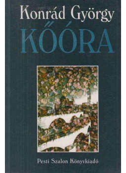 Konrád György - Kőóra (dedikált) Konrád György - Kőóra (dedikált), Budapest 1995 antikvár könyv
