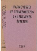 Ferkai András,István Mária,Slézia József - Iparművészet és tervezőképzés a kilencvenes években