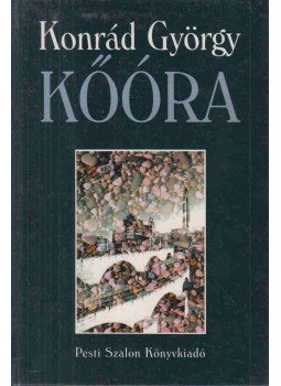 Konrád György - Kőóra (dedikált) Konrád György - Kőóra (dedikált), Budapest 1994 antikvár könyv