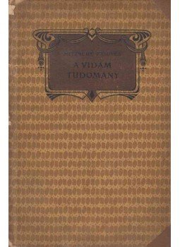 Nietzsche Frigyes - A vidám tudomány Nietzsche Frigyes - A vidám tudomány, Budapest 1919 antikvár könyv