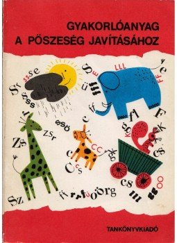Vinczéné Bíró Etelka, Gereben Ferencné, Laczik Imréné - Gyakorlóanyag a pöszeség javításához Vinczéné Bíró Etelka, Gereben Ferencné, Laczik Imréné - Gyakorlóanyag a pöszeség javításához, Budapest 1987 antikvár könyv