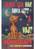 Feyér Ákos - Cirmos ​cica, haj! Hová lett a vaj?