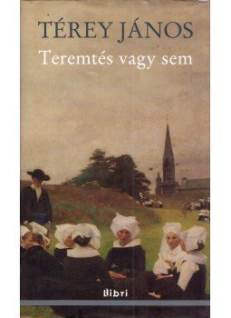 Térey János - Teremtés vagy sem (dedikált) Térey János - Teremtés vagy sem (dedikált), Budapest 2012 antikvár könyv