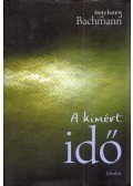 Bachmann, Ingeborg - A kimért idő
