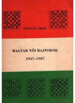 Solymosi László - Magyar női bajnokok 1947-1987 Solymosi László - Magyar női bajnokok 1947-1987, null 1988 antikvár könyv