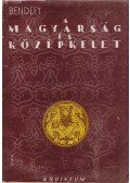 Bendefy László - A magyarság és Középkelet