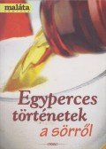 Kovács Gábor,Vétek György - Egyperces történetek a sörről (dedikált)