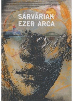 Nagyné Piroska Lilla - Sárváriak ezer arca Nagyné Piroska Lilla - Sárváriak ezer arca, Sárvár 2018 antikvár könyv