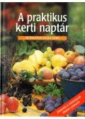  - A praktikus kerti naptár