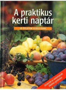 - A praktikus kerti naptár - A praktikus kerti naptár, Köln 0 antikvár könyv