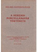 Dr. Layer Károly - A herendi porcellángyár története