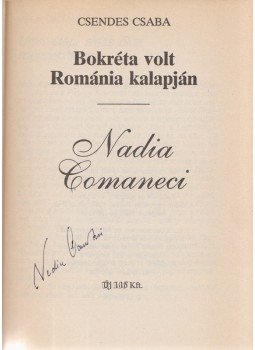 Csendes Csaba - Bokréta volt Románia kalapján: Nadia Comaneci (a tornásznő által aláírt), Budapest 1990 antikvár könyv