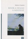Iancu Laura - Kinek a semmi a mindene