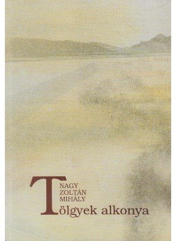 Nagy Zoltán Mihály - Tölgyek alkonya Nagy Zoltán Mihály - Tölgyek alkonya, Budapest-Beregszász 1996 antikvár könyv