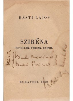 Básti Lajos - Sziréna (dedikált), Budapest 1942 antikvár könyv