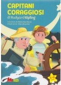 Rudyard Kipling,Valeria Marchionne - Capitani Coraggiosi