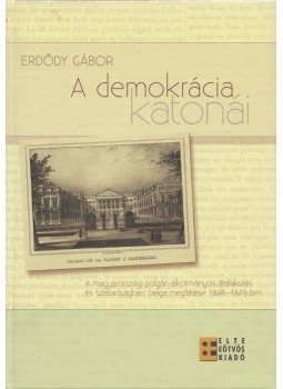 Erdődy Gábor - A demokrácia katonái (dedikált) Erdődy Gábor - A demokrácia katonái (dedikált), Budapest 2010 antikvár könyv