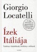 Giorgio Locatelli - Ízek Itáliája - Tankönyv haladóknak, kézikönyv séfeknek