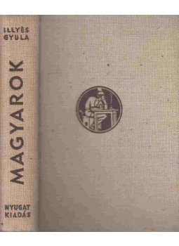 Illyés Gyula - Magyarok I-II. (egybekötve) Illyés Gyula - Magyarok I-II. (egybekötve), Budapest 0 antikvár könyv