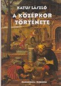 Katus László - A középkor története