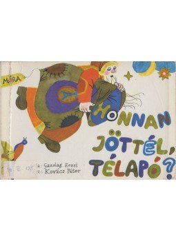 Gazdag Erzsi - Honnan jöttél Télapó? Gazdag Erzsi - Honnan jöttél Télapó?, Budapest 1982 antikvár könyv