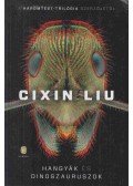 Cixin Liu - Hangyák és dinoszauruszok - Csontcitadella és Sziklaváros elveszett történelme