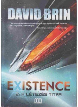 David Brin - Existence 2. - A létezés titka David Brin - Existence 2. - A létezés titka, Budapest 2014 antikvár könyv