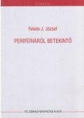 Fekete J. József - Perifériáról betekintő