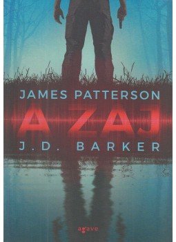 James Patterson, J. D. Barker - A zaj James Patterson, J. D. Barker - A zaj, Budapest 2022 antikvár könyv