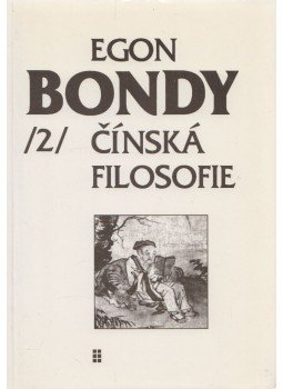 Bondy, Egon - Cínská Filozofie Bondy, Egon - Cínská Filozofie, Praha 1993 antikvár könyv