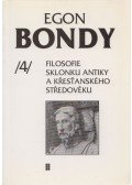 Bondy, Egon - Filosofie Sklonku Antiky a Krestanskéhp Stredoveku