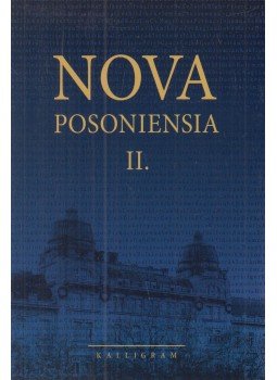Misad Katalin, CSEHY ZOLTÁN - Nova Posoniensia II. Misad Katalin, CSEHY ZOLTÁN - Nova Posoniensia II., Pozsony 2012 antikvár könyv