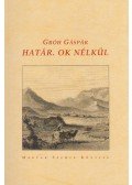 Gróh Gáspár - Határ. Ok nélkül