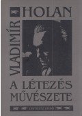 Vladimir Holan - A létezés művészete (dedikált)