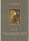 Fekete Péter - Szülőfalum, Tiszaszőlős a nevekben, földrajzi neveinek tükrében