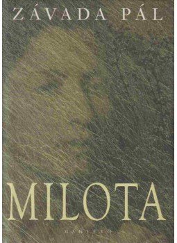 Závada Pál - Milota (dedikált) Závada Pál - Milota (dedikált), Budapest 2002 antikvár könyv