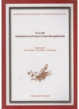 Gecső Tamás (szerk.), Kiss Zoltán (szerk.), Tóth Szergej - TI és MI Gecső Tamás (szerk.), Kiss Zoltán (szerk.), Tóth Szergej - TI és MI, Budapest 2010 antikvár könyv