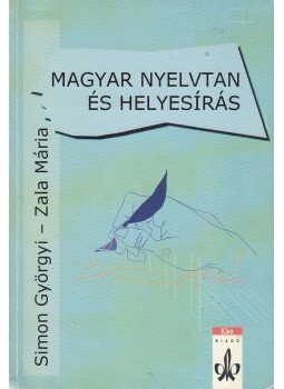 Zala Mária, Dr. Simon Györgyi - Magyar nyelvtan és helyesírás Zala Mária, Dr. Simon Györgyi - Magyar nyelvtan és helyesírás, Budapest 2000 antikvár könyv