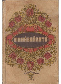 Baktay Ervin - Mahábhárata Baktay Ervin - Mahábhárata, Budapest 1923 antikvár könyv