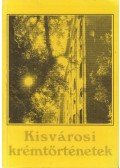 Dr. Szabó István (szerk.) - Kisvárosi krémtörténetek