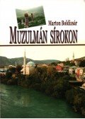 Marton Boldizsár - muzulmán sírokon