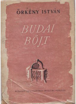 Örkény István - Budai böjt Örkény István - Budai böjt, Budapest 1948 antikvár könyv