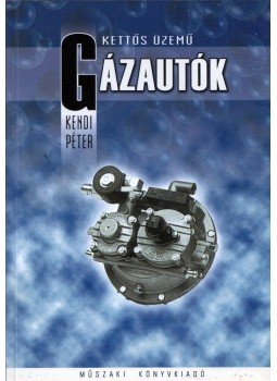 Kendi Péter - Kettős üzemű gázautók, Budapest 1999 antikvár könyv