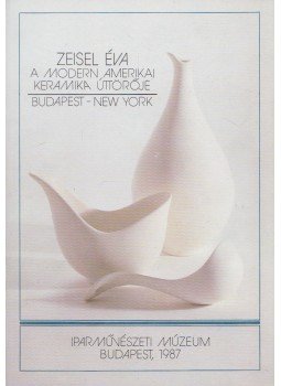 Gáspár Zsuzsa - Zeisel Éva, a modern amerikai keramika úttörője (Aláírt) Gáspár Zsuzsa - Zeisel Éva, a modern amerikai keramika úttörője (Aláírt), Budapest - New York 1987 antikvár könyv