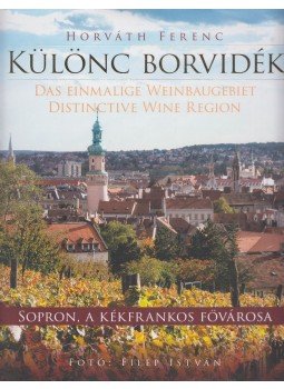 Horváth Ferenc - Különc borvidék Horváth Ferenc - Különc borvidék, Budapest 2017 antikvár könyv
