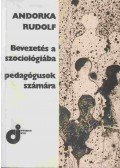 Andorka Rudolf - Bevezetés a szociológiába - pedagógusok számára