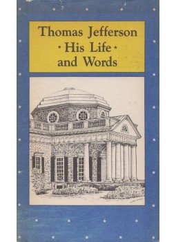 Thomas Jefferson - Thomas Jefferson: His Life and Words Thomas Jefferson - Thomas Jefferson: His Life and Words, New York 1986 antikvár könyv