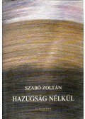 Szabó Zoltán - Hazugság nélkül I.