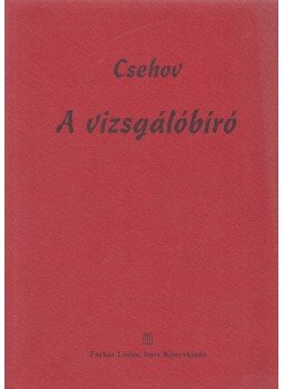 Anton Pavlovics Csehov - A vizsgálóbíró, null 2003 antikvár könyv